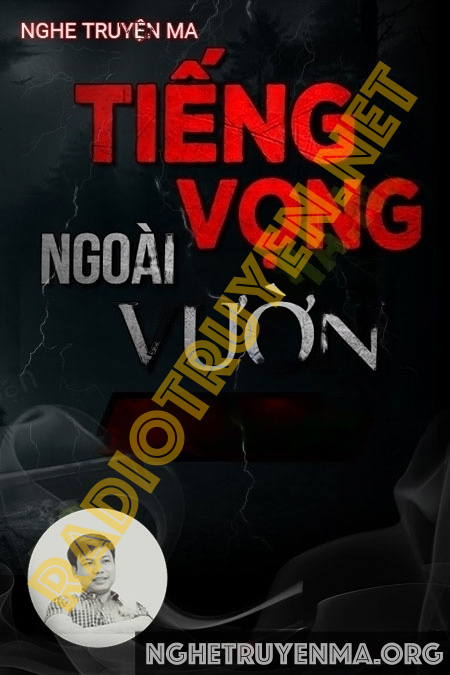 Nghe truyện Tiếng Vọng Ngoài Vườn