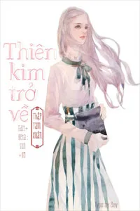 Nghe truyện Thiên Kim Trở Về