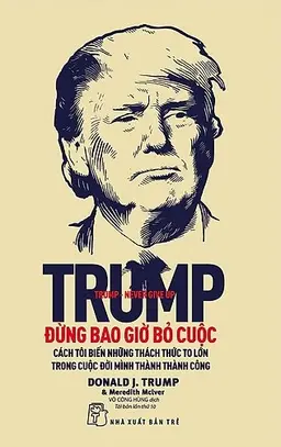 Nghe truyện Trump Đừng Bao Giờ Bỏ Cuộc