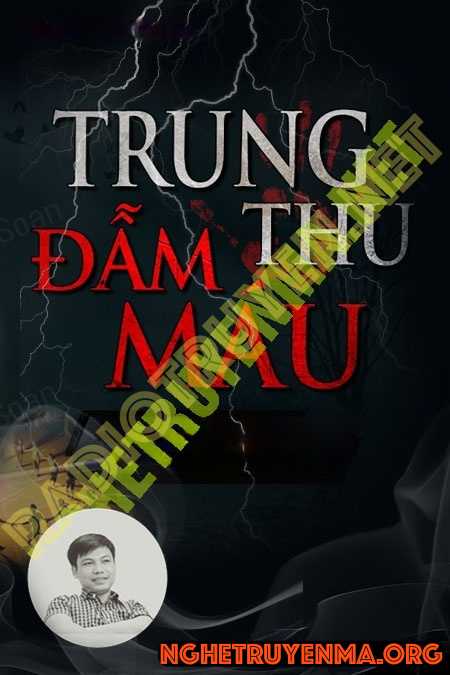 Nghe truyện Trung Thu Đẫm Máu