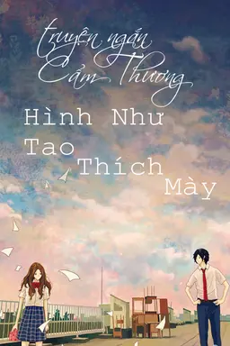 Nghe truyện Truyện ngắn Cẩm Thương - Hình Như Tao Thích Mày