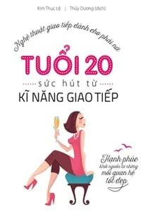 Nghe truyện Tuổi 20, Sức Hút Từ Kĩ Năng Giao Tiếp