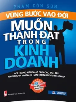 Nghe truyện Vững Bước Vào Đời Muốn Thành Đạt Trong Kinh Doanh