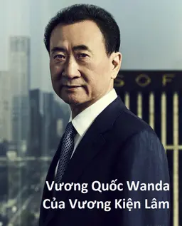 Nghe truyện Vương Quốc Wanda Của Vương Kiện Lâm