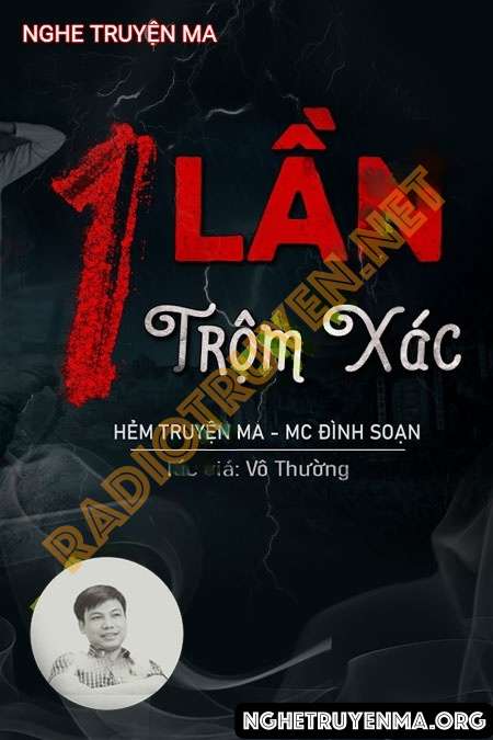 Nghe truyện Một Lần Đào Trộm X.ác - Đình Soạn