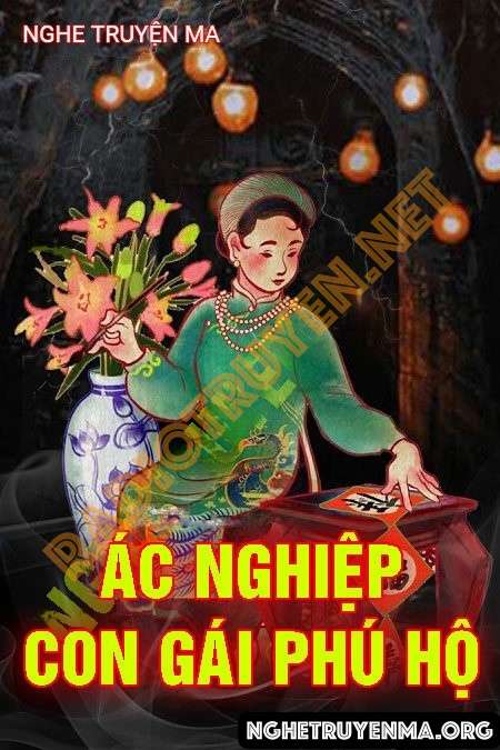 Nghe truyện Ác Nghiệp Con Gái Bá Hộ - Trần Thy