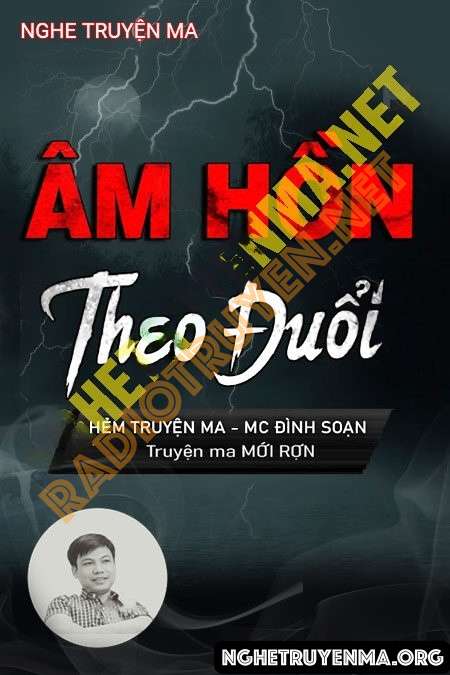 Nghe truyện Âm Hồn Theo Đuổi - Đình Soạn