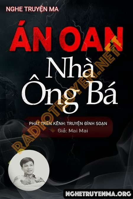 Nghe truyện Án Oan Nhà Ông Bá - Đình Soạn