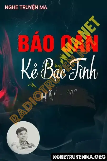 Nghe truyện Báo Oán Kẻ Bạc Tình - Đình Soạn