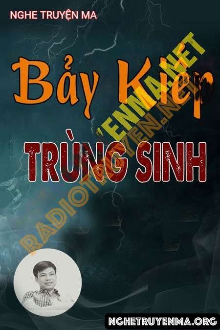 Nghe truyện Bảy Kiếp Trùng Sinh - Đình Soạn