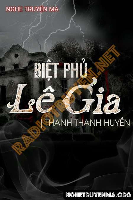 Nghe truyện Biệt Phủ Lê Gia - Nguyễn Huy