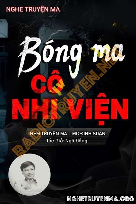 Nghe truyện Bóng Ma Cô Nhi Viện - Đình Soạn