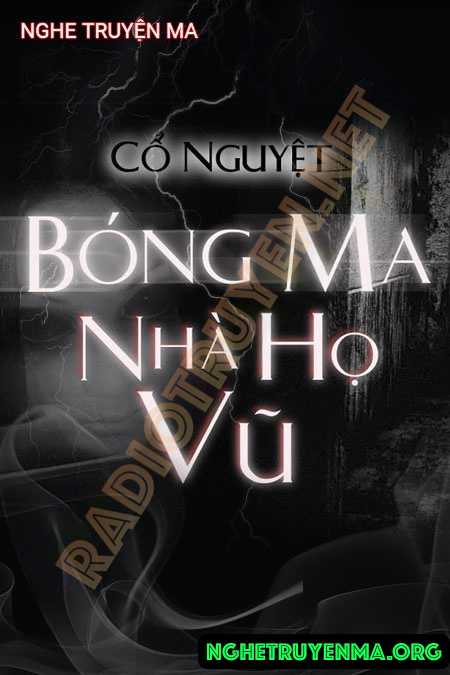 Nghe truyện Bóng Ma Nhà Họ Vũ - Trần Thy