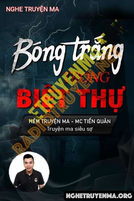 Nghe truyện Bóng Trắng Trong Biệt Thự Cổ - Tiến Quân