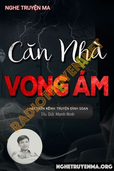 Nghe truyện Căn Nhà Vong Ám - Đình Soạn