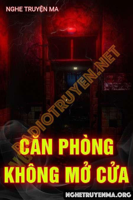 Nghe truyện Căn Phòng Không Mở Cửa - Quàng A Tũn