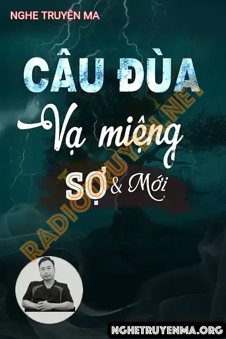 Nghe truyện Câu Đùa Vạ Miệng - Ngọc Lâm