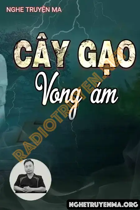 Nghe truyện Cây Gạo Vong Ám - Ngọc Lâm