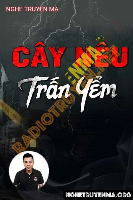 Nghe truyện Cây Nêu Trấn Yểm - Tiến Quân