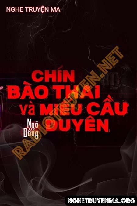 Nghe truyện 9 Bào Thai Và Miếu Cầu Duyên - Nguyễn Huy