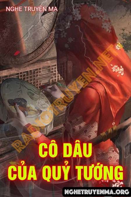 Nghe truyện Cô Dâu Của Quỷ Tướng - Nguyễn Huy