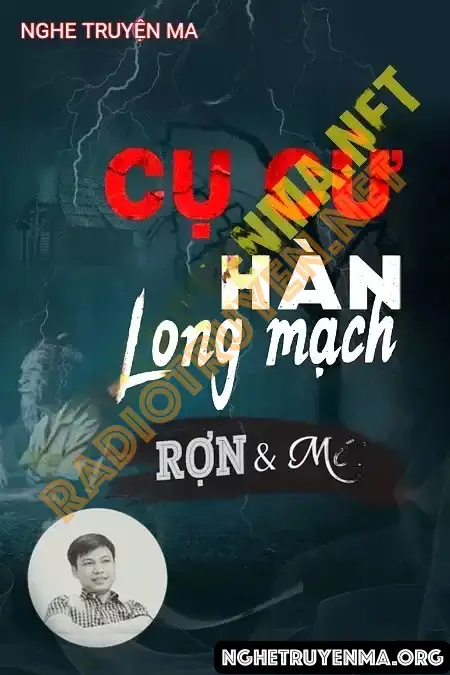 Nghe truyện Cụ Cừ Hàn Long Mạch - Đình Soạn