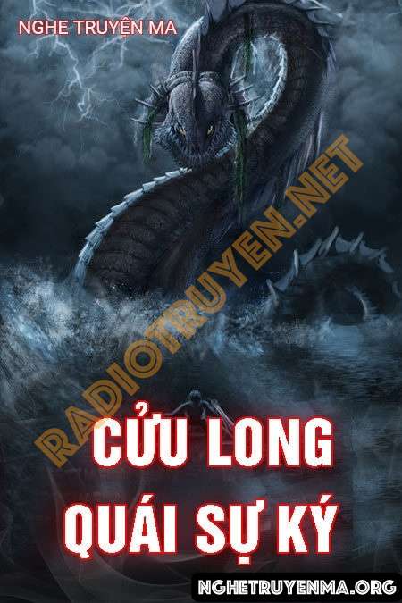 Nghe truyện Cửu Long Quái Sự Ký - Nguyễn Huy