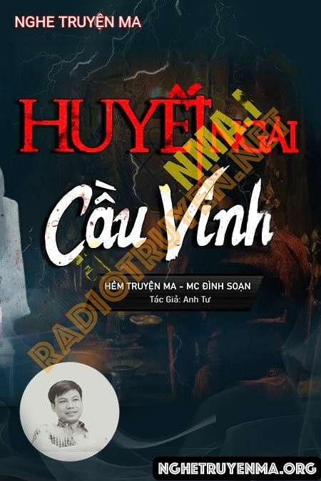 Nghe truyện Huyết Ngải Cầu Vinh - Đình Soạn