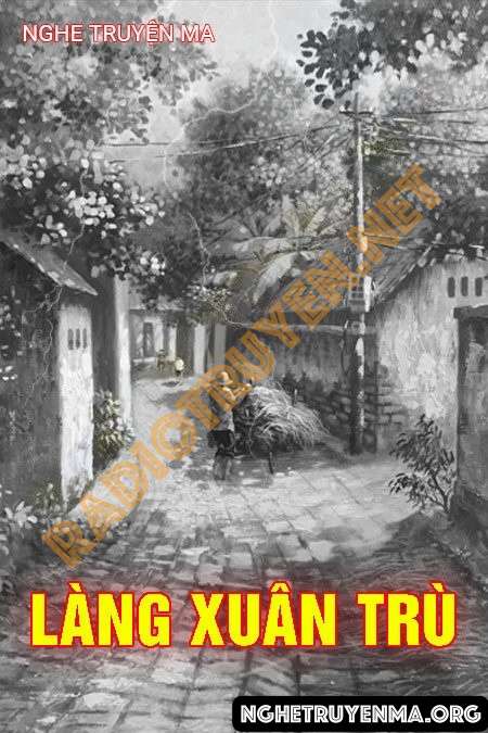 Nghe truyện Làng Xuân Trù - Quàng A Tũn