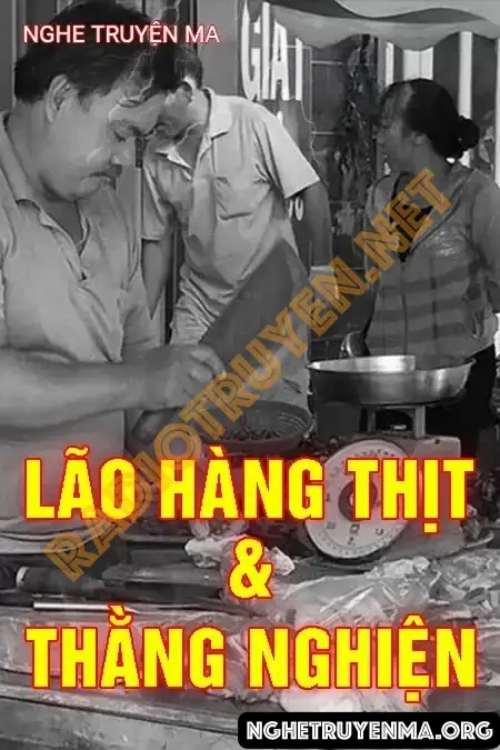 Nghe truyện Lão Hàng Thịt Và Thằng Nghiện - Quàng A Tũn