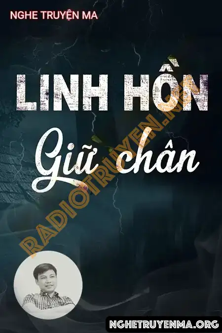 Nghe truyện Linh Hồn Giữ Chân - Đình Soạn