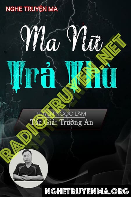 Nghe truyện Ma Nữ T.rả T.hù - Ngọc Lâm