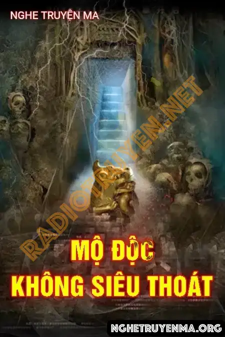 Nghe truyện Mộ Độc Không Siêu Thoát - Quàng A Tũn