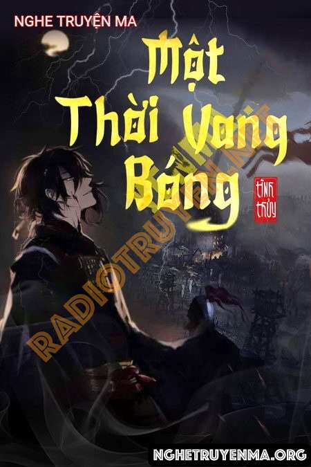 Nghe truyện Một Thời Vang Bóng - Nguyễn Huy