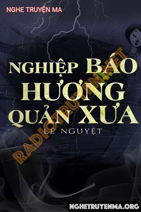 Nghe truyện Nghiệp Báo Hương Quản Xưa - Trần Thy