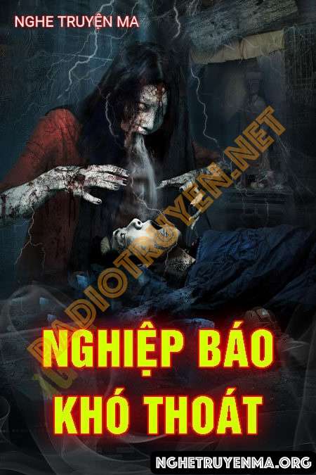 Nghe truyện Nghiệp Báo Khó Thoát - Quàng A Tũn