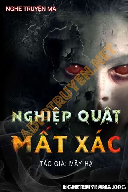 Nghe truyện Nghiệp Quật Mất X.ác - Duy Thuận