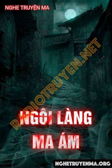 Nghe truyện Ngôi Làng Ma Ám - Duy Thuận