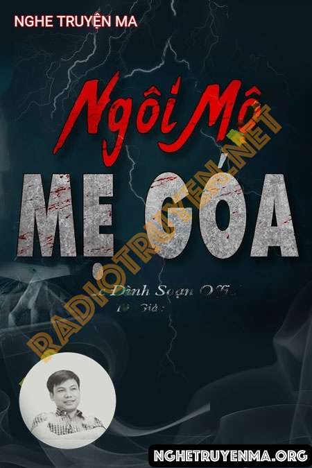 Nghe truyện Ngôi Mộ Mẹ Góa - Đình Soạn