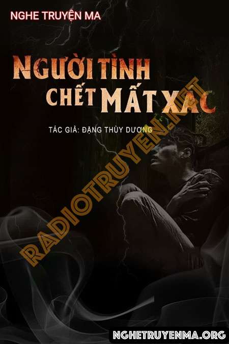 Nghe truyện Người Tình C.hết Mất X.ác - Duy Thuận