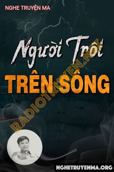 Nghe truyện Người Trôi Trên Sông - Đình Soạn