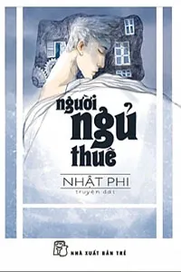 Nghe truyện Người Ngủ Thuê - Nhật Phi