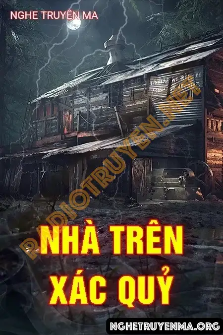 Nghe truyện Nhà Trên Xác Quỷ - Nguyễn Huy