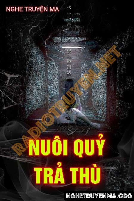 Nghe truyện Nuôi Quỷ Trả Thù - Nguyễn Huy