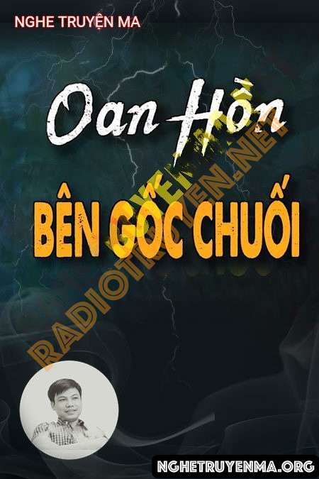 Nghe truyện Oan Hồn Bên Gốc Chuối - Đình Soạn