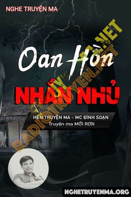 Nghe truyện Oan Hồn Nhắn Nhủ - Đình Soạn