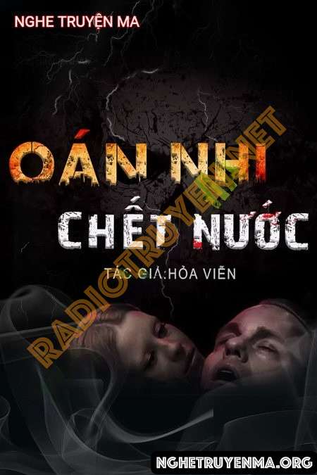 Nghe truyện Oan Hồn C.hết Nước - Duy Thuận