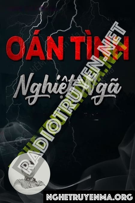 Nghe truyện Oan Tình Nghiệt Ngã