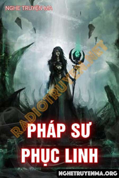 Nghe truyện Pháp Sư Phục Linh - Nguyễn Huy