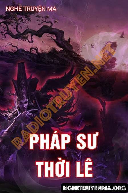 Nghe truyện Pháp Sư Thời Lê - Quàng A Tũn